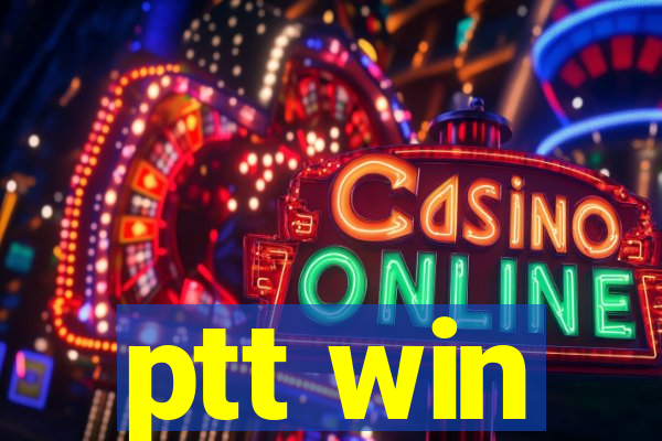 ptt win